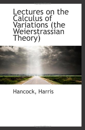 Lectures on the Calculus of Variations (the Weierstrassian Theory)