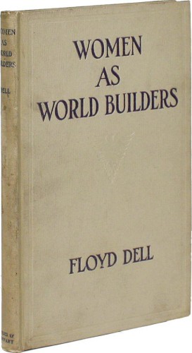 Women as World Builders; Studies in Modern Feminism