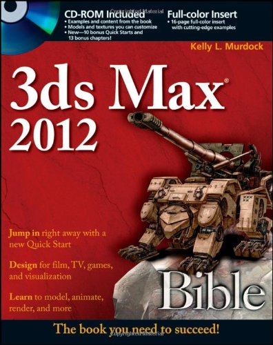 3ds Max 2012 Bible [With CDROM]