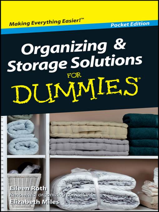 Organizing and Storage Solutions For Dummies<sup>®</sup>