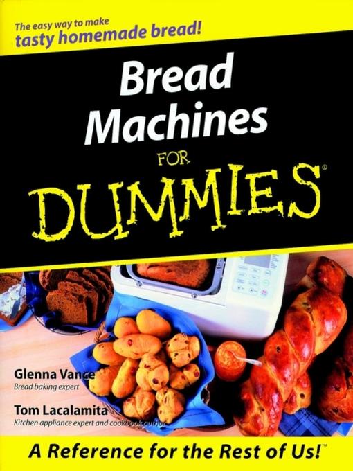 Bread Machines For Dummies