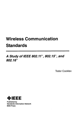 Wireless Communication Standards:A Study of IEEE 802.11, 802.15, 802.16.