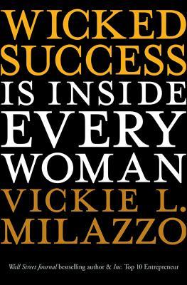 Wicked Success is Inside Every Woman