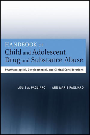 Handbook of child and adolescent drug and substance abuse : pharmacological, developmental, and clinical considerations