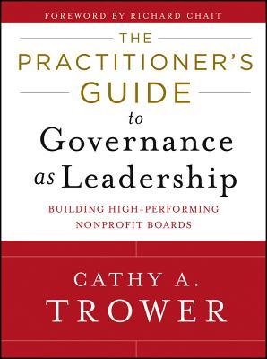 The Practitioner's Guide to Governance as Leadership