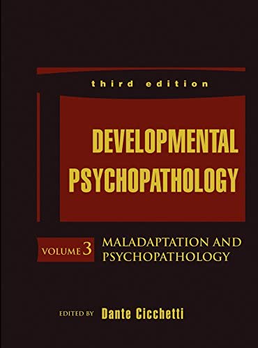 Developmental Psychopathology, Maladaptation and Psychopathology (Developmental Psychopathology, 3rd Edition)