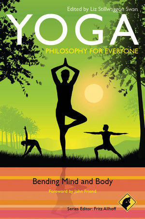 Yoga-- philosophy for everyone : bending mind and body