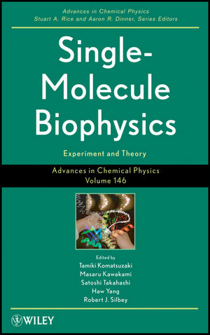 Advances in chemical physics. Volume 146, Experiments and theories, single molecule biophysics