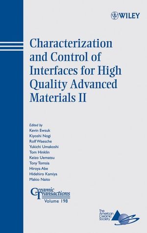 Characterization and control of interfaces for high quality advanced materials. II, Proceedings of the Second International Conference on the Characterization and Control of Interfaces for High Quality Advanced Materials, and Joining Technology for New Metallic Glasses and Inorganic Materials, Kurashiki, Japan (2006)