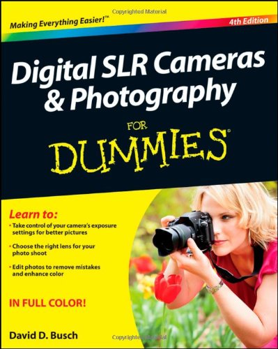 Digital SLR Cameras &amp; Photography for Dummies