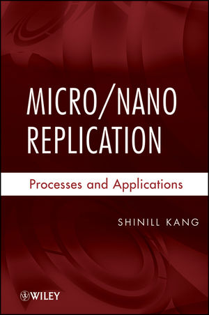 Micro/nano replication : processes and applications