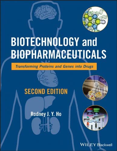 Biotechnology and Biopharmaceuticals: Transforming Proteins and Genes into Drugs