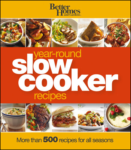 Better Homes and Gardens Year-Round Slow Cooker Recipes