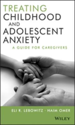 Treating Childhood and Adolescent Anxiety