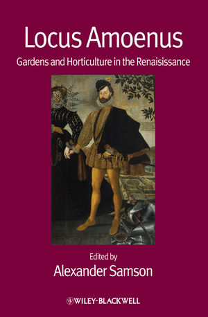 Locus amoenus : gardens and horticulture in the Renaissance