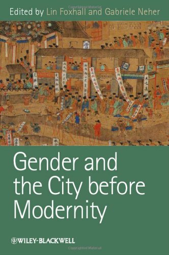 Gender and the City Before Modernity. Edited by Lin Foxhall and Gabriele Neher