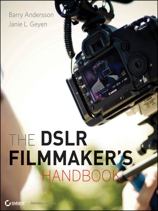 The DSLR Filmmaker's Handbook