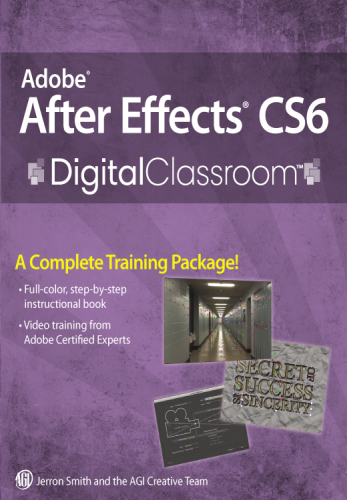 Adobe After Effects CS6 Digital Classroom