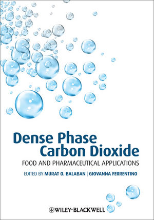 Dense phase carbon dioxide : food and pharmaceutical applications