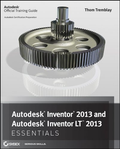 Autodesk Inventor 2013 and Autodesk Inventor LT 2013 Essentials