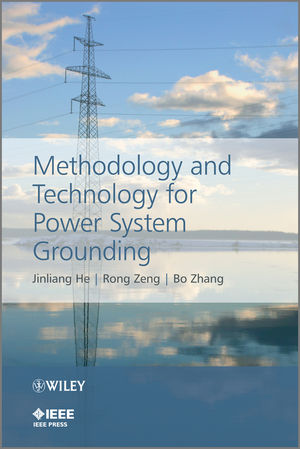 Methodology and technology for power system grounding