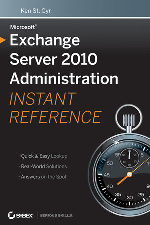 Microsoft Exchange server 2010 administration instant reference