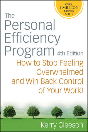 The personal efficiency program : how to stop feeling overwhelmed and win back control of your work!