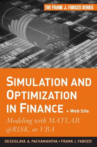 Simulation and optimization in finance : modeling with MATLAB, @Risk, or VBA