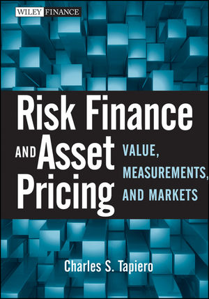 Risk Finance and Asset Pricing : Value, Measurements, and Markets.