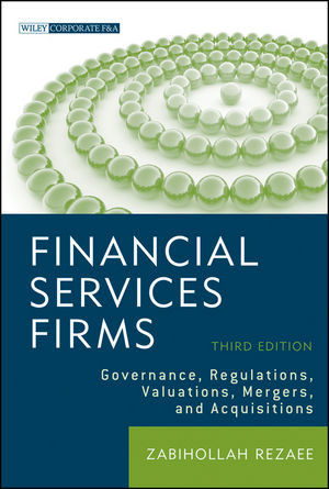 Financial services firms : governance, regulations, valuations, mergers, and acquisitions