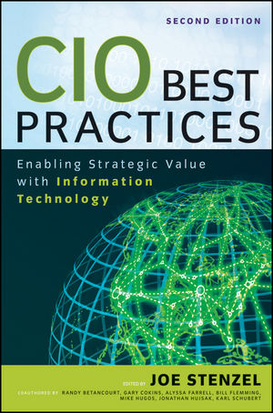 CIO best practices : enabling strategic value with information technology