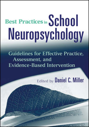 Best practices in school neuropsychology : guidelines for effective practice, assessment, and evidence-based intervention