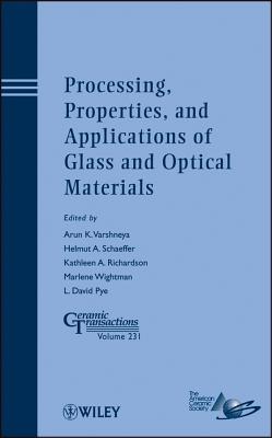 Processing, Properties, and Applications of Glass and Optical Materials