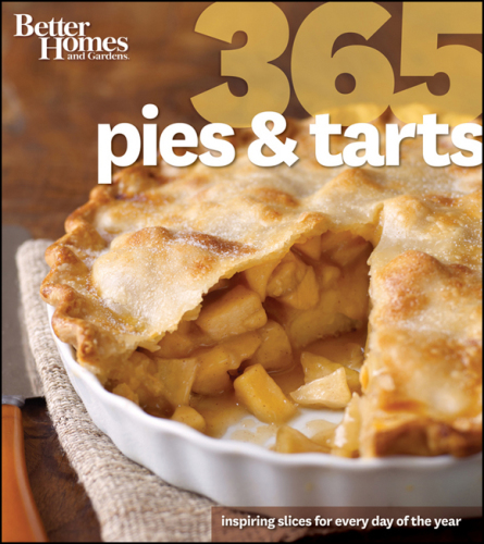 Better Homes &amp; Gardens 365 Pies and Tarts