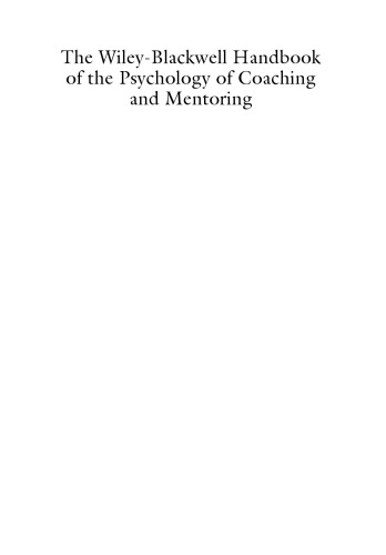 The Wiley-Blackwell handbook of the psychology of coaching and mentoring