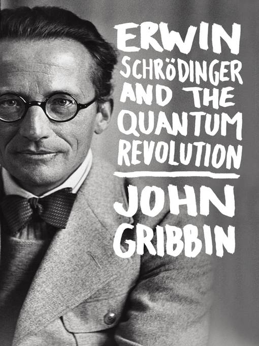 Erwin Schrodinger and the Quantum Revolution