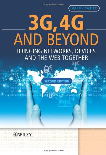 3G, 4G and beyond : bringing networks, devices and the web together