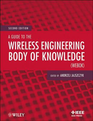 A Guide to the Wireless Engineering Body of Knowledge (Webok)