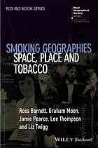 Smoking geographies : space, place and tobacco