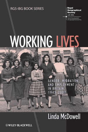 Working lives : gender, migration and employment in Britain, 1945-2007