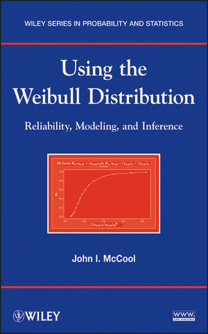 Using the Weibull distribution : reliability, modeling, and inference