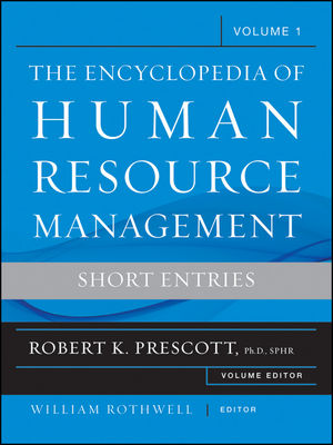 The encyclopedia of human resource management / 1, Short entries / volume one editor Robert K. Prescott.