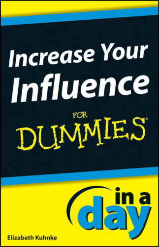 Increase Your Influence In a Day For Dummies