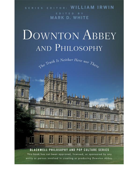 Downton Abbey and Philosophy