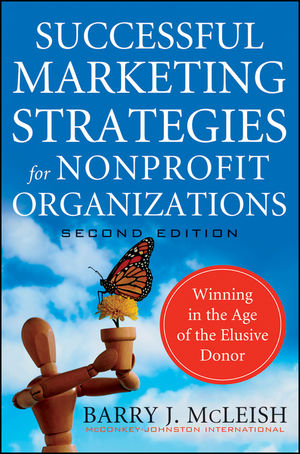 Successful marketing strategies for nonprofit organizations : winning in the age of the elusive donor