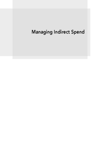 Managing indirect spend : enhancing profitability through strategic sourcing