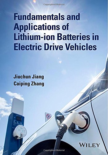 Fundamentals and Applications of Lithium-Ion Batteries in Electric Drive Vehicles