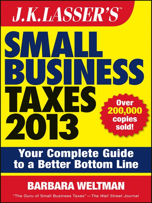 J.K. Lasser's Small Business Taxes 2013