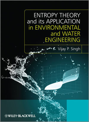 Entropy theory and its application in environmental and water engineering