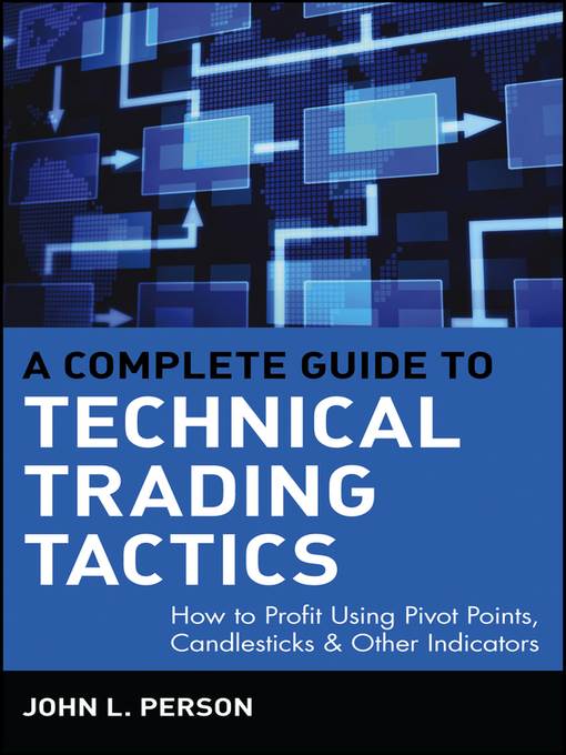 A Complete Guide to Technical Trading Tactics